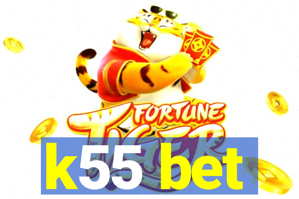 k55 bet